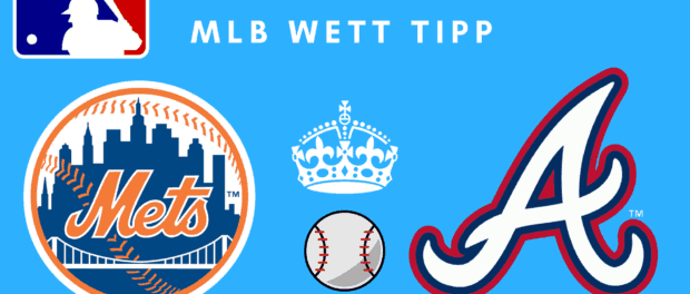 Wett Tipps New York Mets vs. Atlanta Braves